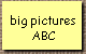 big pictures 
  ABC
