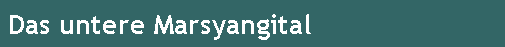Das untere Marsyangital