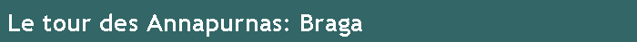 Le tour des Annapurnas: Braga