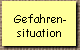 Gefahren- 
 situation