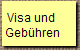 Visa und 
Gebhren