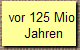  vor 125 Mio.
 Jahren