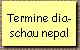 Termine dia- 
 schau nepal